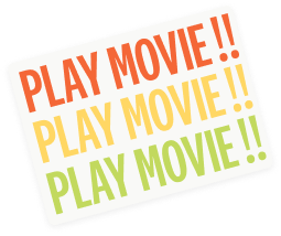 PLAY MOVIE!!